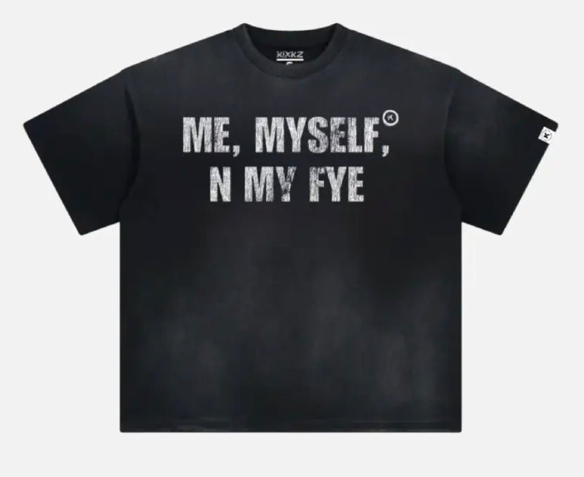 Kixkz In Glock We Trust “Me Myself N My Fye” Tee