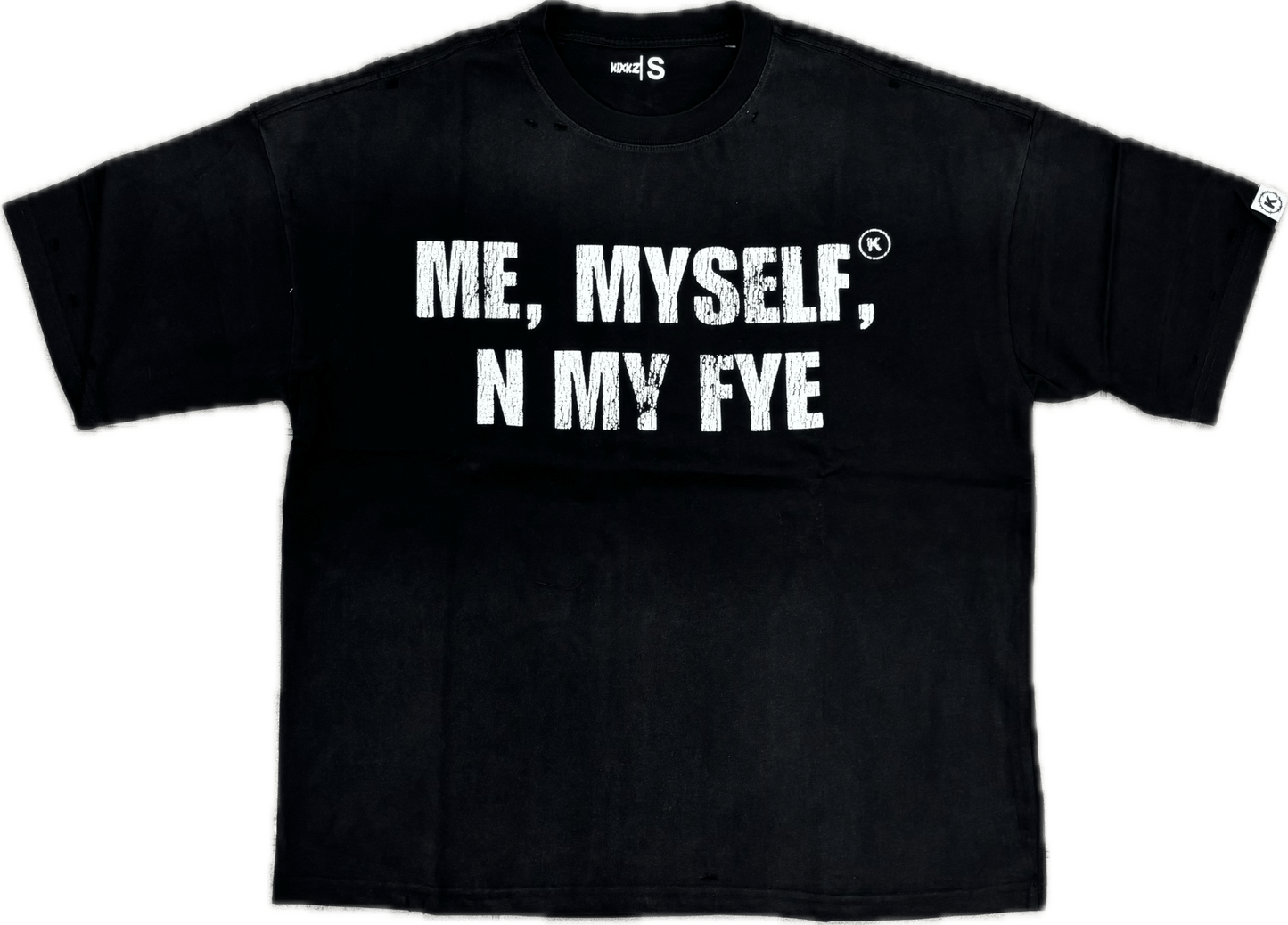 Kixks Me, Myself, N My Fye Tee