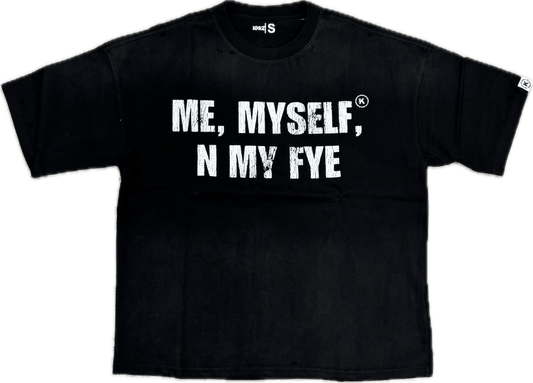 Kixks Me, Myself, N My Fye Tee